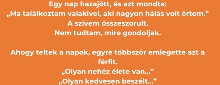 A feleségem más férfiról beszélt… és én csak későn jöttem rá, ki volt a hibás…