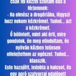 Reggel rohantam a munkába, és csak fél kézzel szóltam oda a férjemnek – Ha elmész a drogériába, légyszi hozz nekem kézkrémet. Tudod… azt a kézkrémet. Ő bólintott, mint aki érti, mire gondolok, én