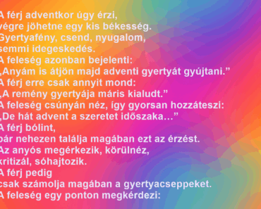 A férj adventkor úgy érzi, végre jöhetne egy kis békesség.