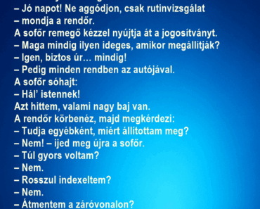Egy rendőr megállít egy autóst, aki látványosan ideges.