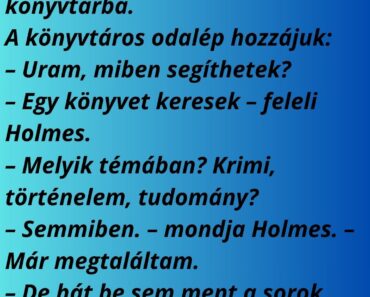 Sherlock Holmes és Watson belépnek egy hatalmas könyvtárba. A könyvtáros odalép hozzájuk: