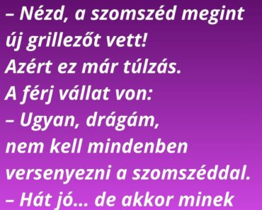 A feleség az ablakból kinézve megszólal: