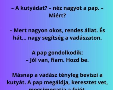 Egy vadász betér a paphoz: