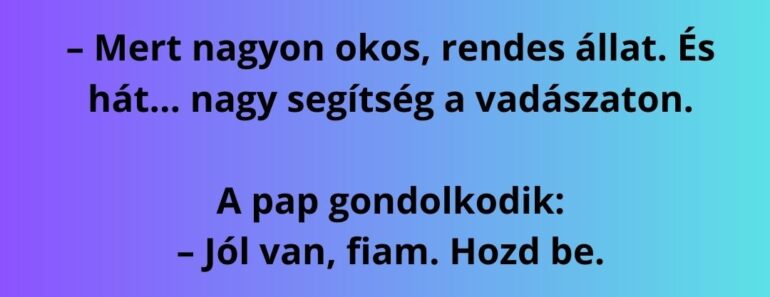 Egy vadász betér a paphoz: