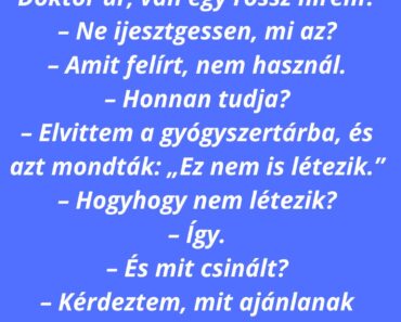 Doktor úr, van egy rossz hírem?