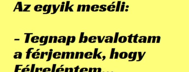 VICC: Tegnap bevallottam a férjemnek