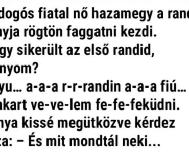 Vicc: A dadogós fiatal nő hazamegy a randiról