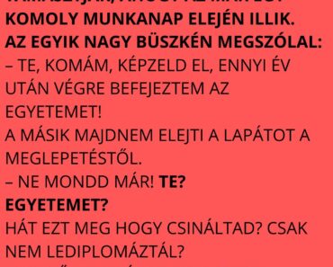 Az egyik nagy büszkén megszólal: Az egyik nagy büszkén megszólal: