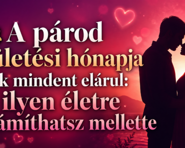 💘 A párod születési hónapja sok mindent elárul: ilyen életre számíthatsz mellette 💘 A párod születési hónapja sok mindent elárul: ilyen életre számíthatsz mellette