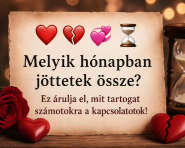 ❤️💔💞⏳ Melyik hónapban jöttetek össze? Ez árulja el, mit tartogat számotokra a kapcsolatotok!