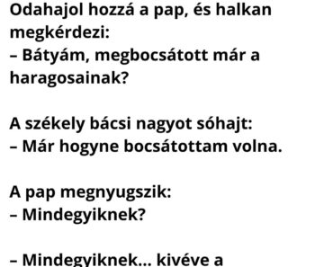 A székely bácsi már a halálos ágyán fekszik.