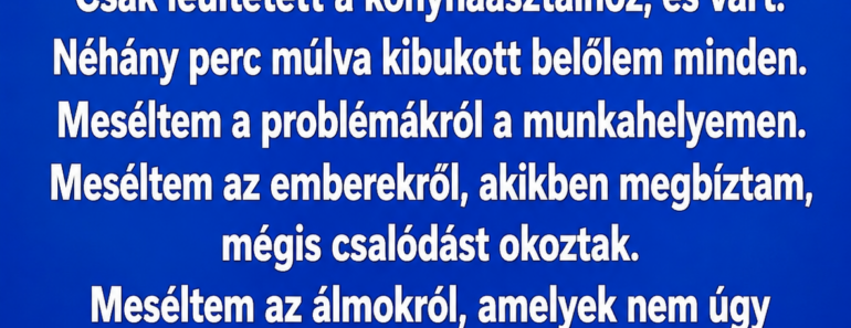 Elmondtam a nagyapámnak, hogy darabokra hullott az életem. Ő csak egy gyertyát gyújtott meg.