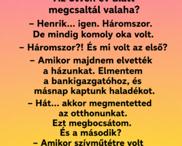 Egy idős férj a halálos ágyán odaszól a feleségének: