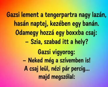 Gazsi lement a tengerpartra nagy lazán,