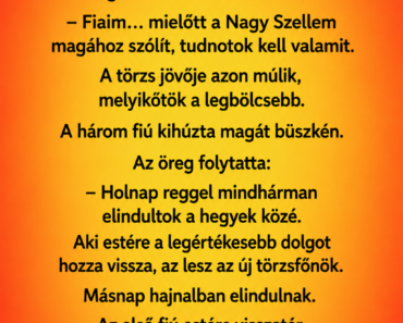 Egy indián törzsben az öreg törzsfőnök már nagyon beteg volt.