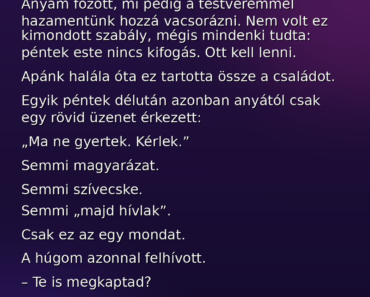 Egy rövid üzenet miatt derült ki a családunk legnagyobb titka Egy rövid üzenet miatt derült ki a családunk legnagyobb titka