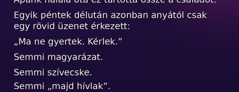 Egy rövid üzenet miatt derült ki a családunk legnagyobb titka