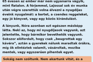 Amióta megszülettek az ikerunokáink, Bence és Máté, az életünk tele lett nevetéssel, zajjal és apró lábnyomokkal. Imádjuk őket, ez nem is kérdés. De 65 évesen az ember már nem ugyanarra vágyik, mint fiatalon. A férjemmel, Lajossal sok év munka után végre szerettük volna élvezni a nyugdíjas éveink nyugalmát: a kertet, a csendes reggeleket, egy jó könyvet, vagy egy közös kirándulást.