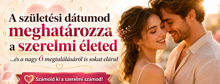 💫✨ A születési dátumod meghatározza a szerelmi életed… és a nagy Ő megtalálásáról is sokat elárul ✨