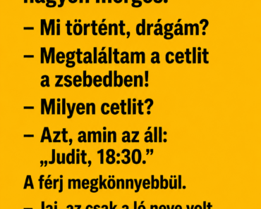 A férj hazaér, és látja, hogy a felesége nagyon mérges.