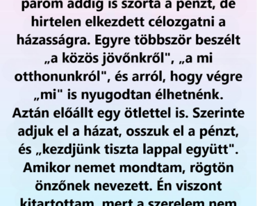 Nem adtam oda az örökségemet, és akkor mutatta meg, ki is valójában