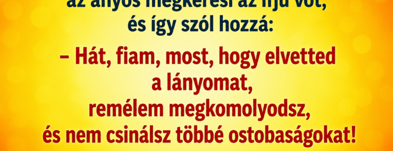 Az esküvői szertartás után az anyós megkeresi az ifjú vőt