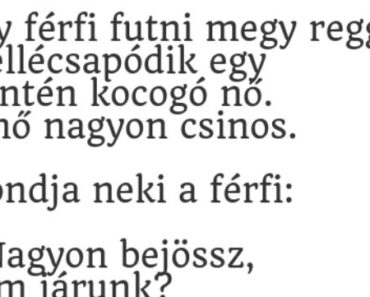 VICC: Egy férfi futni megy reggel, mellécsapódik egy csinos kocogó nő