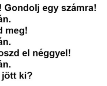Gazsi! Gondolj egy számra!