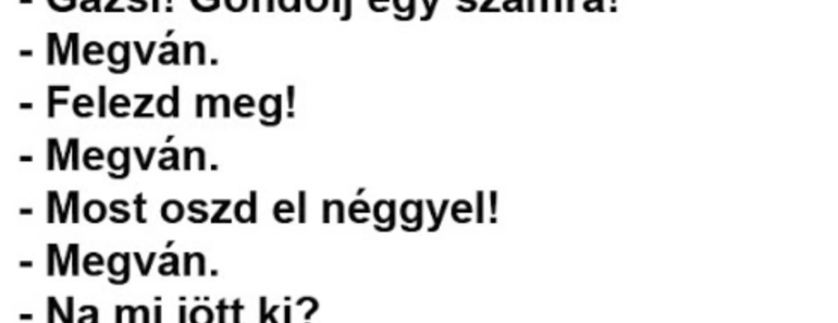 Gazsi! Gondolj egy számra!
