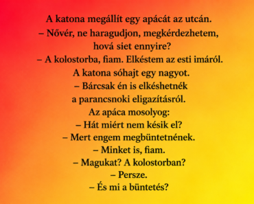A katona megállít egy apácát az utcán. A katona megállít egy apácát az utcán.