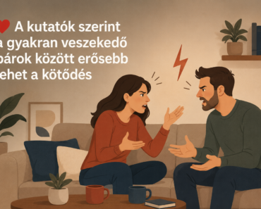 ❤️ A kutatók szerint a gyakran veszekedő párok között erősebb lehet a kötődés