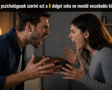 🧠 A pszichológusok szerint ezt a 6 dolgot soha ne mondd veszekedés közben.