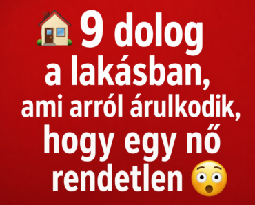🏡 9 dolog a lakásban, ami arról árulkodik, hogy egy nő rendetlen