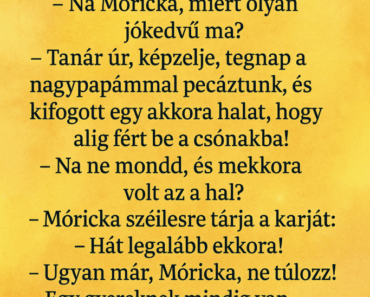 Egy tanár belép az osztályba, és látja, hogy Móricka vigyorog a padban.