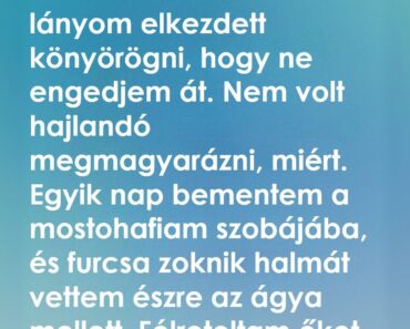 Miért könyörgött a lányom, hogy ne jöjjön a mostohabátyja