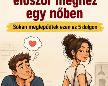 👀 5 dolog, amit egy férfi először megnéz egy nőben – Sokan meglepődtek ezen az 5 dolgon