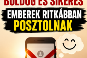 🧠 7 pszichológiai ok, amiért az igazán boldog és sikeres emberek ritkábban posztolnak