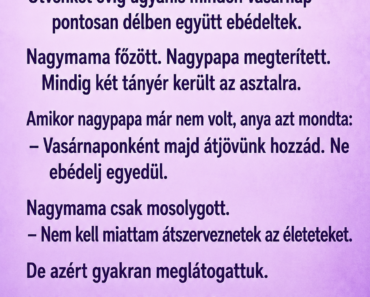 A nagymamám minden vasárnap két tányért tett az asztalra. Sokáig senki nem merte megkérdezni, miért.