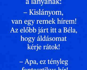Az apa mondja a lányának: