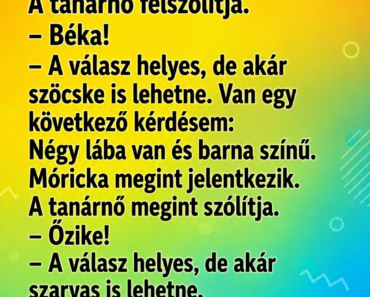 Biológia órán a tanárnő: – Zöld és ugrál… Mi az?. Móricka felteszi a kezét.