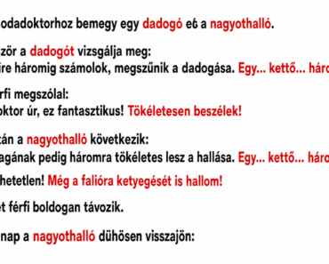 A csodadoktorhoz bemegy egy dadogó és egy nagyothalló.