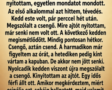 Három hónapja minden kedden valaki becsengetett hozzánk pontosan este hétkor – amikor végre ajtót nyitottam, egyetlen mondatot mondott
