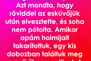 Mit találtunk, amikor átnéztük apukám holmiját