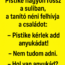 Pistike nagyon rossz a suliban,