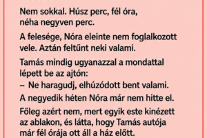 Tamás három hete minden este később ért haza.