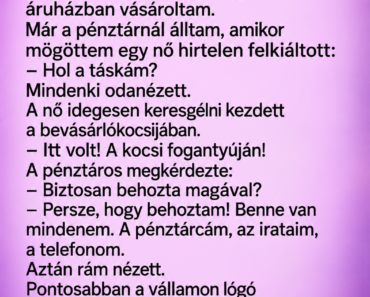 A nő a pénztárnál azt állította, hogy én vittem el a táskáját – húsz perccel később már ő kért tőlem bocsánatot