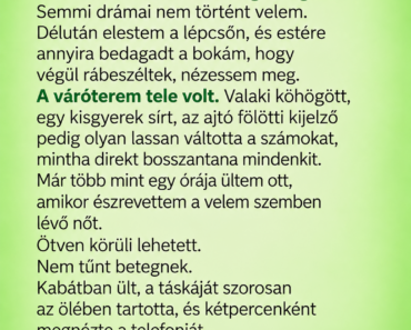 A sürgősségin ültem, amikor egy idegen nő odajött hozzám, és a kezembe nyomta a telefonját