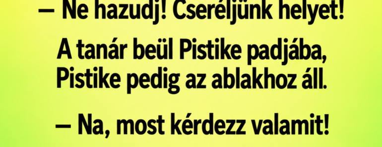 A tanító rajtakapja Pistikét, hogy az ablakon bámul kifelé.