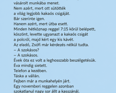 A nő minden reggel ugyanazt a péksüteményt vette – egy nap az eladó nem engedte, hogy kifizesse