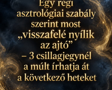 🔮 Egy régi asztrológiai szabály szerint most „visszafelé nyílik az ajtó” – 3 csillagjegynél a múlt írhatja át a következő heteket